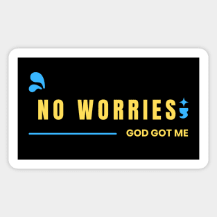 No Worries God Got Me Sticker